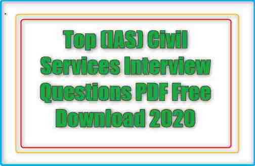 Top (IAS) Civil Services Interview Questions PDF Free Download 2020