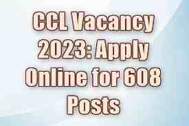 CCL Vacancy 2023: Apply Online for 608 Posts