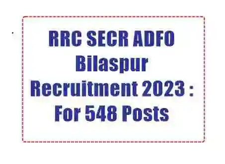 RRC SECR ADFO Bilaspur Recruitment 2023