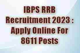 IBPS RRB Recruitment 2023 : Apply Online For 8611 Posts